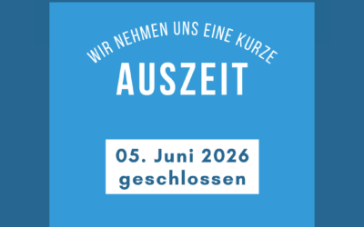 Wir nehmen uns eine kurze Auszeit!